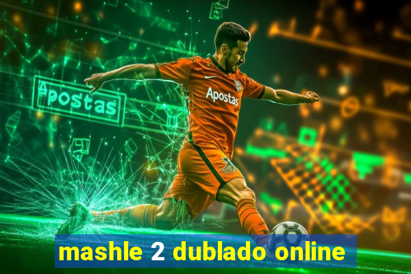 mashle 2 dublado online